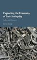 Exploring the Economy of Late Antiquity: Selected Essays