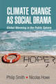 Climate Change as Social Drama: Global Warming in the Public Sphere