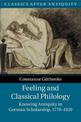 Feeling and Classical Philology: Knowing Antiquity in German Scholarship, 1770-1920