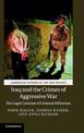 Iraq and the Crimes of Aggressive War: The Legal Cynicism of Criminal Militarism