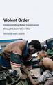 Violent Order: Understanding Rebel Governance through Liberia's Civil War