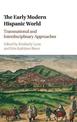 The Early Modern Hispanic World: Transnational and Interdisciplinary Approaches