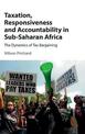 Taxation, Responsiveness and Accountability in Sub-Saharan Africa: The Dynamics of Tax Bargaining