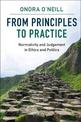 From Principles to Practice: Normativity and Judgement in Ethics and Politics