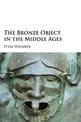 The Bronze Object in the Middle Ages