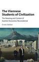 The Viennese Students of Civilization: The Meaning and Context of Austrian Economics Reconsidered