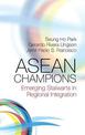 ASEAN Champions: Emerging Stalwarts in Regional Integration