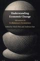 Understanding Economic Change: Advances in Evolutionary Economics