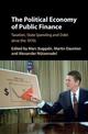 The Political Economy of Public Finance: Taxation, State Spending and Debt since the 1970s