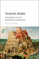 Taming Babel: Language in the Making of Malaysia