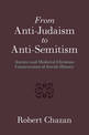 From Anti-Judaism to Anti-Semitism: Ancient and Medieval Christian Constructions of Jewish History