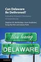 Can Delaware Be Dethroned?: Evaluating Delaware's Dominance of Corporate Law