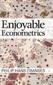 Enjoyable Econometrics