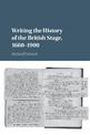 Writing the History of the British Stage: 1660-1900