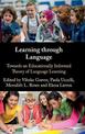 Learning through Language: Towards an Educationally Informed Theory of Language Learning