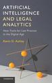 Artificial Intelligence and Legal Analytics: New Tools for Law Practice in the Digital Age