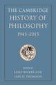 The Cambridge History of Philosophy, 1945-2015