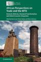 African Perspectives on Trade and the WTO: Domestic Reforms, Structural Transformation and Global Economic Integration