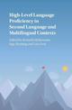 High-Level Language Proficiency in Second Language and Multilingual Contexts