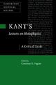 Kant's Lectures on Metaphysics: A Critical Guide