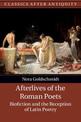 Afterlives of the Roman Poets: Biofiction and the Reception of Latin Poetry