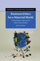 Business Ethics for a Material World: An Ecological Approach to Object Stewardship