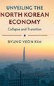 Unveiling the North Korean Economy: Collapse and Transition