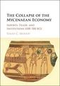 The Collapse of the Mycenaean Economy: Imports, Trade, and Institutions 1300-700 BCE