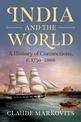 India and the World: A History of Connections, c. 1750-2000