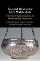 East and West in the Early Middle Ages: The Merovingian Kingdoms in Mediterranean Perspective