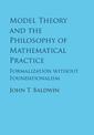 Model Theory and the Philosophy of Mathematical Practice: Formalization without Foundationalism