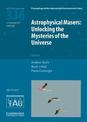 Astrophysical Masers (IAU S336): Unlocking the Mysteries of the Universe