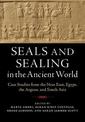 Seals and Sealing in the Ancient World: Case Studies from the Near East, Egypt, the Aegean, and South Asia