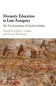 Monastic Education in Late Antiquity: The Transformation of Classical Paideia