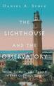 The Lighthouse and the Observatory: Islam, Science, and Empire in Late Ottoman Egypt