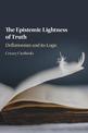 The Epistemic Lightness of Truth: Deflationism and its Logic