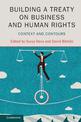 Building a Treaty on Business and Human Rights: Context and Contours