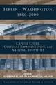 Berlin - Washington, 1800-2000: Capital Cities, Cultural Representation, and National Identities