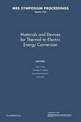 Materials and Devices for Thermal-to-Electric Energy Conversion: Volume 1166