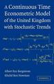 A Continuous Time Econometric Model of the United Kingdom with Stochastic Trends