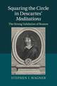 Squaring the Circle in Descartes' Meditations: The Strong Validation of Reason