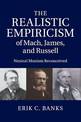 The Realistic Empiricism of Mach, James, and Russell: Neutral Monism Reconceived