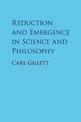 Reduction and Emergence in Science and Philosophy