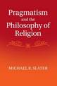 Pragmatism and the Philosophy of Religion