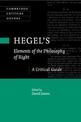 Hegel's Elements of the Philosophy of Right: A Critical Guide