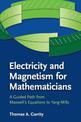 Electricity and Magnetism for Mathematicians: A Guided Path from Maxwell's Equations to Yang-Mills