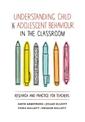 Understanding Child and Adolescent Behaviour in the Classroom: Research and Practice for Teachers