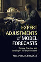 Expert Adjustments of Model Forecasts: Theory, Practice and Strategies for Improvement