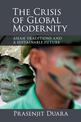 The Crisis of Global Modernity: Asian Traditions and a Sustainable Future