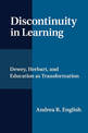 Discontinuity in Learning: Dewey, Herbart and Education as Transformation